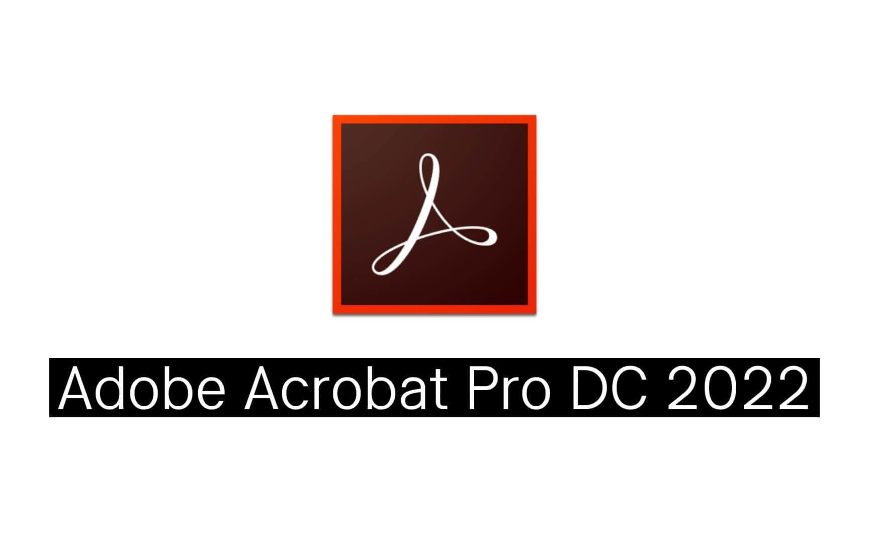  Adobe Acrobat Pro DC 2022 软件分享