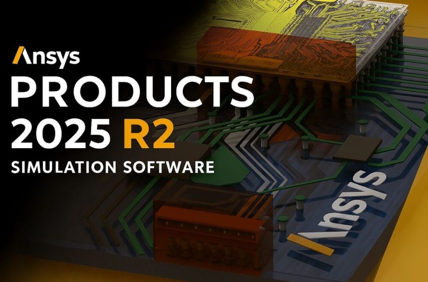  Ansys Products 2025 R2 仿真软件全家桶安装包分享